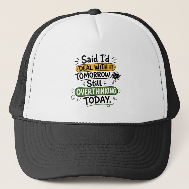 Gorra De Camionero Dije que lo trataría mañana  (Anverso)