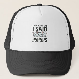 Gorra De Camionero Dile a tu gato que dije Pspsps Gato divertido cami