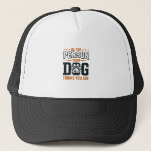 Gorra De Camionero Diseño de camiseta Sé la persona que tu perro cree