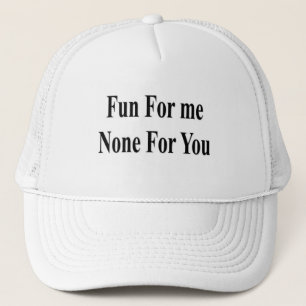Gorra De Camionero Diversión para mí, nada para ti