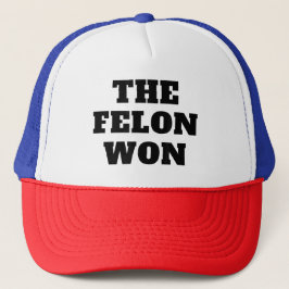 Gorra De Camionero Divertido TRUMP EL FELON GANÓ 2024 Hicimos histori