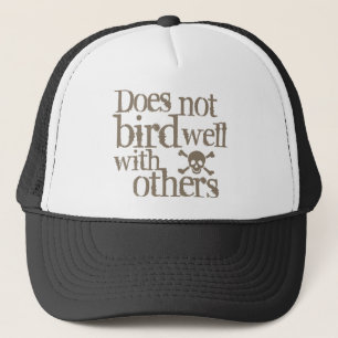 Gorra De Camionero Does Not Bird Well With Others