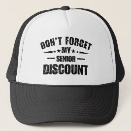 Gorra De Camionero Don't Forget My Senior Discount Funny Saying