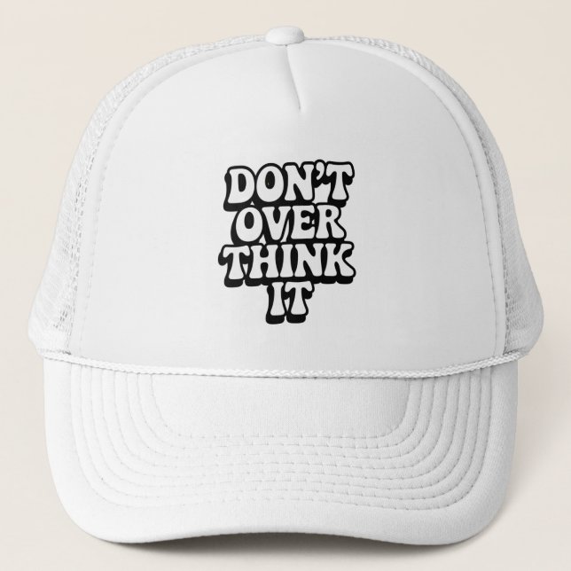 Gorra De Camionero Don't Over Think It!  (Anverso)
