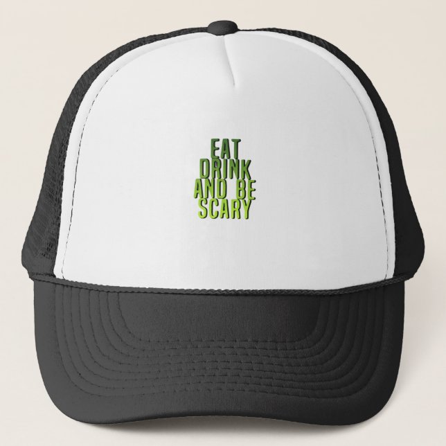 Gorra De Camionero Eat Drink And Be Scary Funny Quote (Anverso)