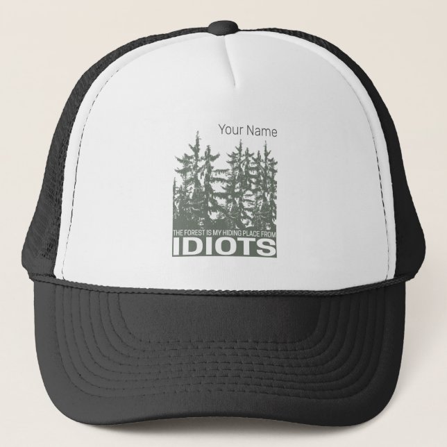 Gorra De Camionero El Bosque Es Mi Lugar Escondido De Los Idiotas Que (Anverso)