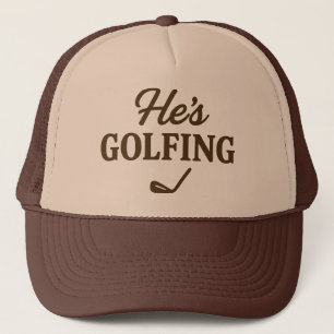 Gorra De Camionero Él está jugando golf Golfer divertido MOM Fin de s
