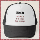 Gorra De Camionero El hombre el mito la leyenda<br><div class="desc">Diseño divertido y divertido que puedes personalizar con tu nombre/destinatario.</div>