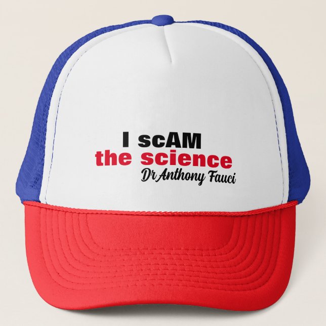 Gorra De Camionero El malvado Dr. Antony Fauci estafé la ciencia "soy (Anverso)