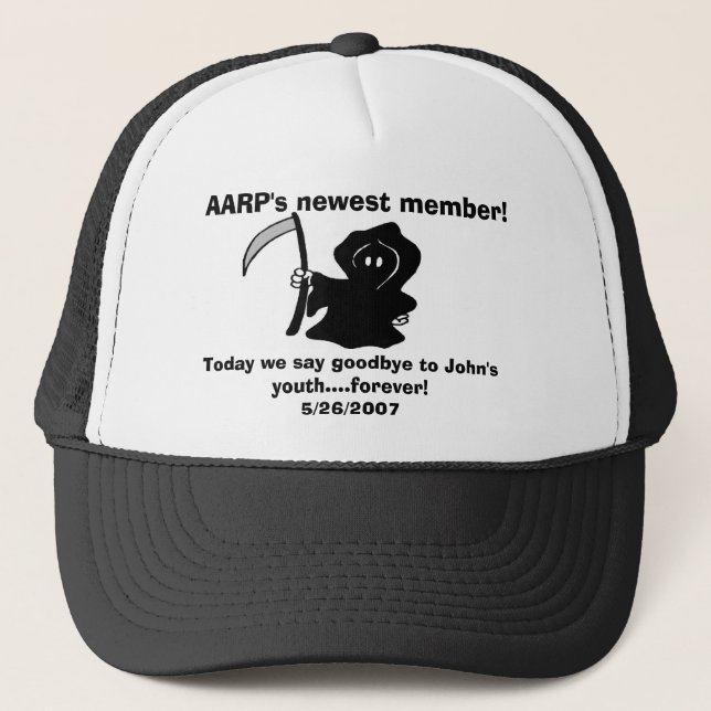 Gorra De Camionero ¡El más nuevo miembro de AARP! , Decimos hoy (Anverso)