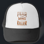 Gorra De Camionero El Miedo Es El Asesino Mental<br><div class="desc">El miedo es la cita del asesino mental</div>
