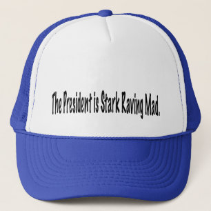 Gorra De Camionero El presidente es Stark Raving Mad.