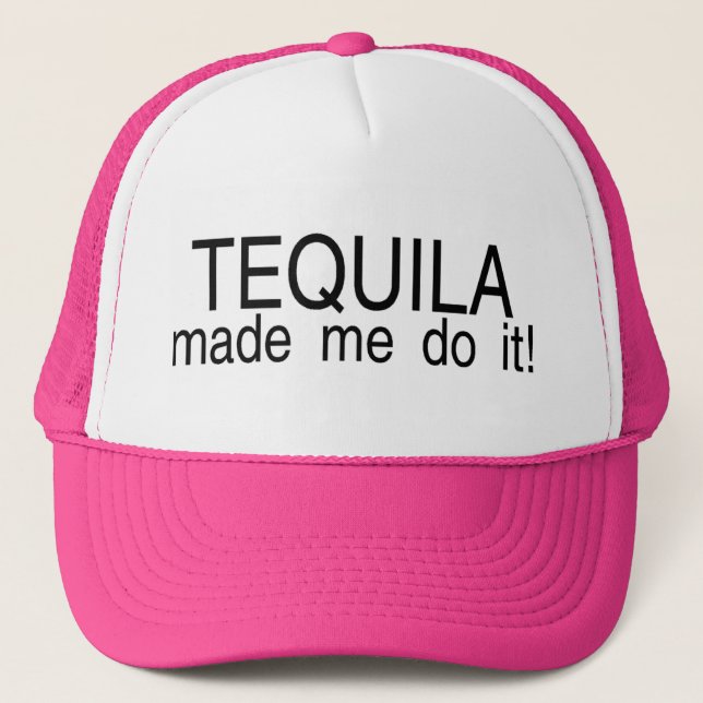 Gorra De Camionero El Tequila hizo que lo hace (Anverso)