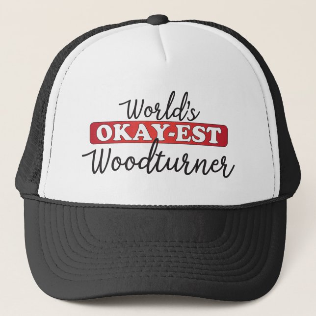 Gorra De Camionero El Woodturner más apropiado del mundo (Anverso)