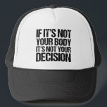 Gorra De Camionero Elección profesional no tu cuerpo, no tu decisión<br><div class="desc">Fuerte cita a favor de la elección: Si no es tu cuerpo, no es tu decisión. Una gorra simpática defensora de la propensión feminista que apoya el acceso de las mujeres a una buena atención médica. Es mi cuerpo y mi elección, apoyar el derecho de una mujer a elegir. A...</div>