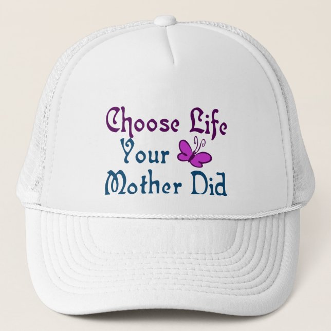 Gorra De Camionero ¡Elige La Vida, Tu Madre Lo Hizo! (Anverso)