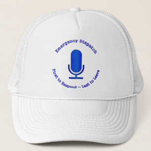 Gorra De Camionero Emergency Dispatch: First to Respond Last to Leave