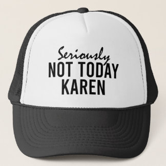 Gorra De Camionero En serio, no es gracioso para Karen