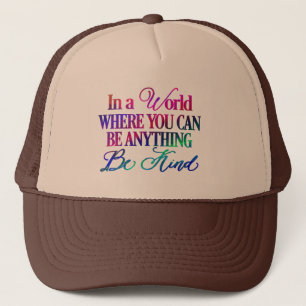 Gorra De Camionero En un mundo donde puedes ser cualquier cosa