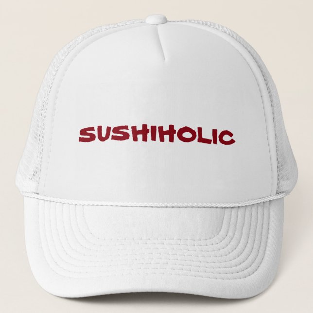 Gorra De Camionero ¿Enviciado al sushi? Usted es un Sushiholic. (Anverso)