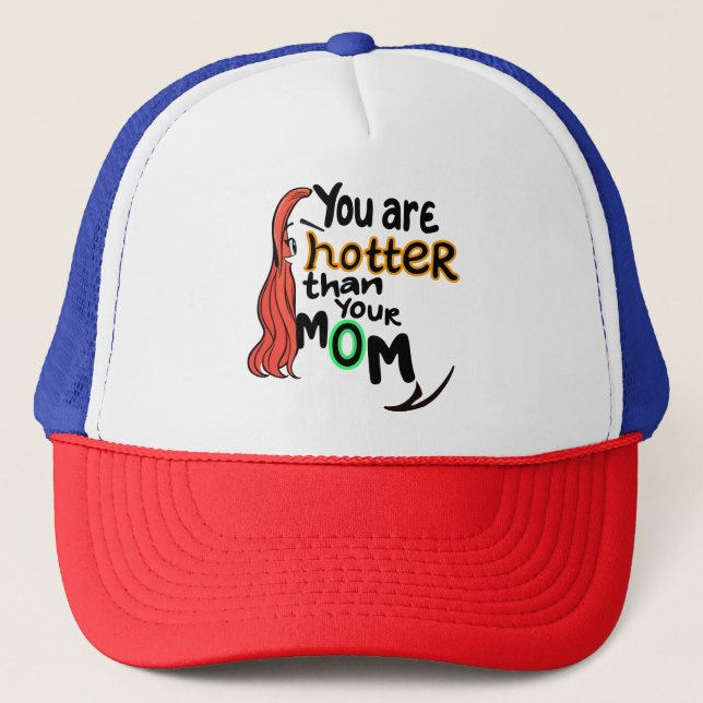 Gorra De Camionero Eres más caliente que tu madre (Anverso)