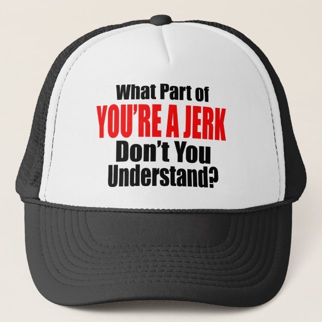 Gorra De Camionero Eres un Jerk (Anverso)
