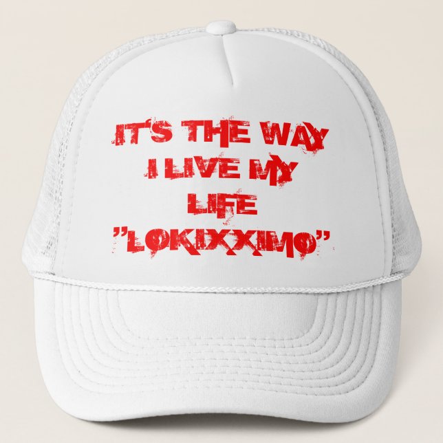 Gorra De Camionero ES la MANERA que VIVO MI VIDA "LOKIXXIMO" - (Anverso)