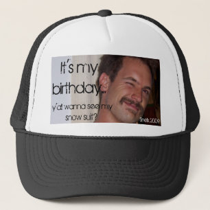 Gorra De Camionero Es mi cumpleaños…, usted quiere al SE…