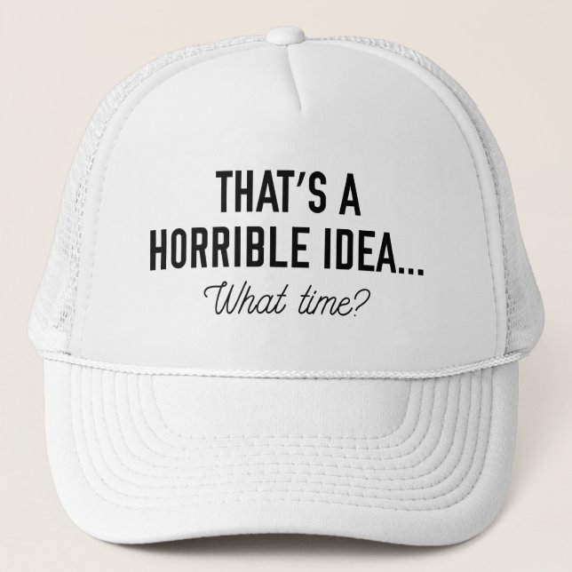 Gorra De Camionero Esa es una idea terrible (Anverso)
