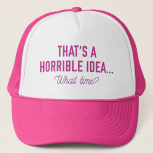 Gorra De Camionero Esa es una idea terrible