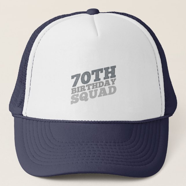 Gorra De Camionero Escuadrón de cumpleaños 70 con problemas grises (Anverso)