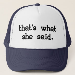 GORRA DE CAMIONERO ESO ES LO QUE ELLA DIJO