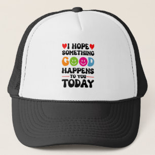 Gorra De Camionero Espero Que Algo Bueno Te Ocurra Hoy Quo