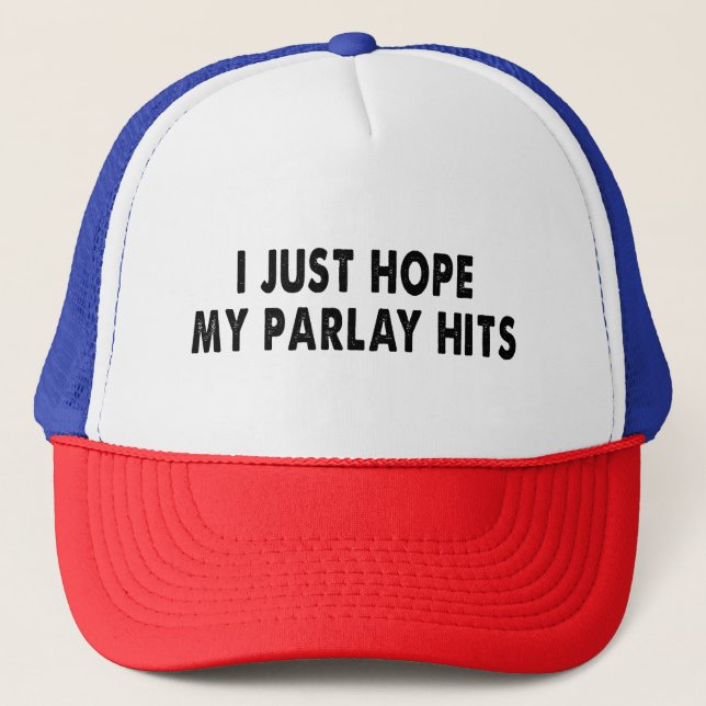 Gorra De Camionero Espero que mi parlay se acierte para poder ganar m (Anverso)