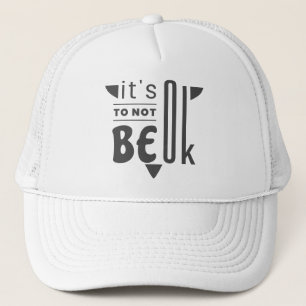 Gorra De Camionero Está bien no estar bien