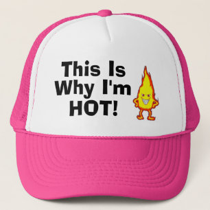 Gorra De Camionero ¡Esta es la razón por la cual soy caliente!