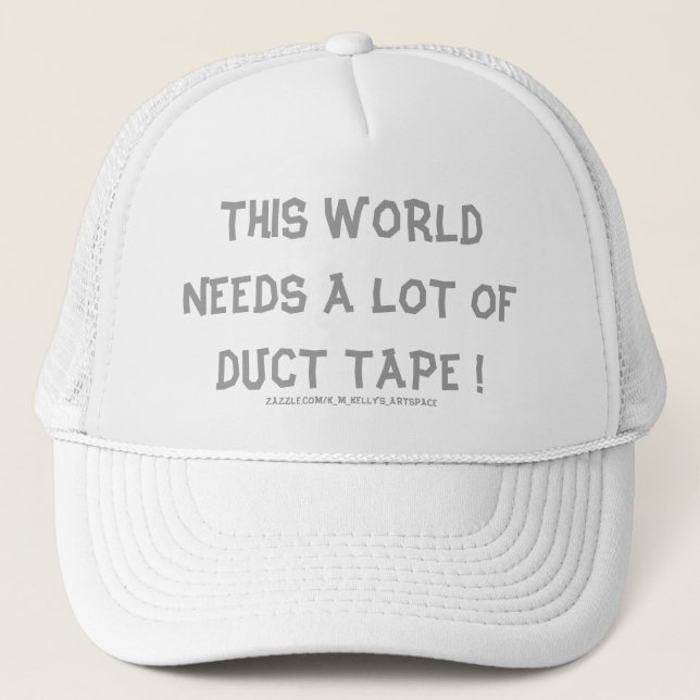 GORRA DE CAMIONERO ¡ESTE MUNDO NECESITA MUCHA CINTA DE PATO! (Anverso)