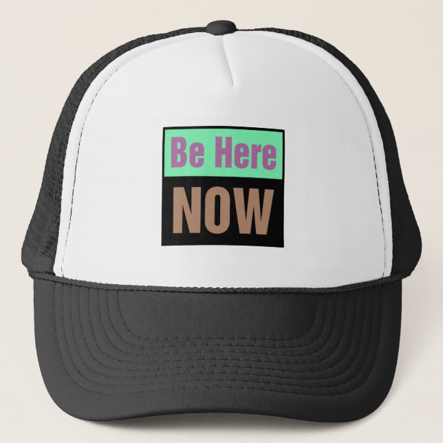 Gorra De Camionero Estén aquí ahora (Anverso)