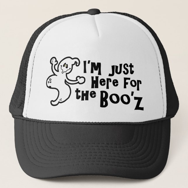 Gorra De Camionero "Estoy apenas aquí para el Boo'z " (Anverso)