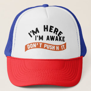 Gorra De Camionero estoy aquí estoy despierto no lo empujes a la cabe