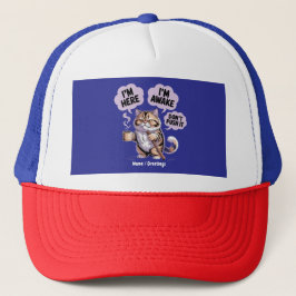 Gorra De Camionero Estoy aquí, estoy despierto, no te hagas el gracio
