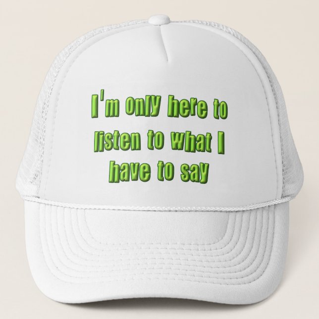 Gorra De Camionero Estoy aquí para escuchar (Anverso)