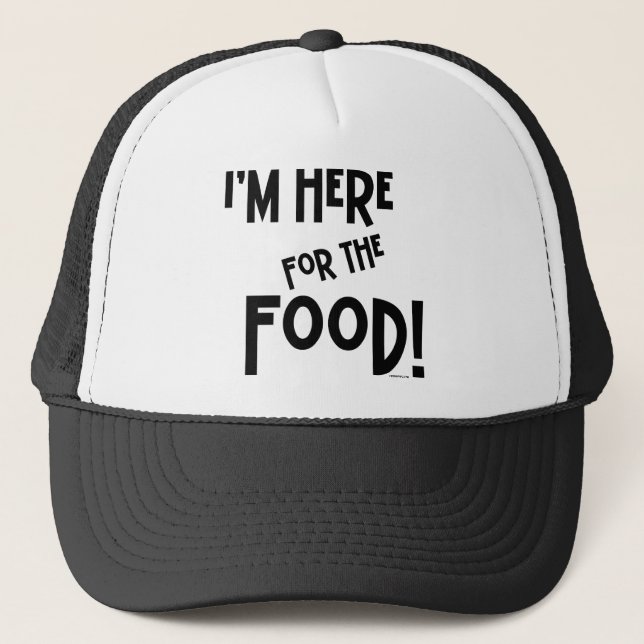 Gorra De Camionero ¡Estoy aquí para la comida! (Anverso)
