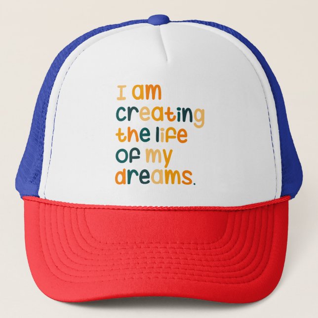 Gorra De Camionero Estoy creando la vida de mis sueños (Anverso)