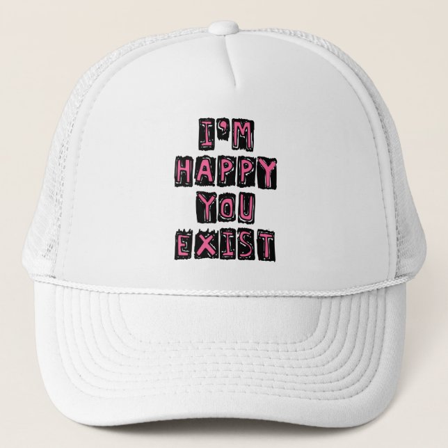 Gorra De Camionero Estoy feliz de que existes (Anverso)