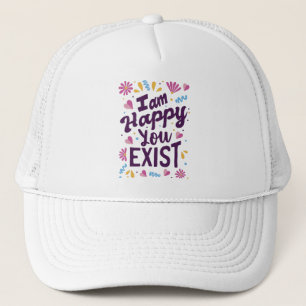 Gorra De Camionero Estoy feliz de que existes