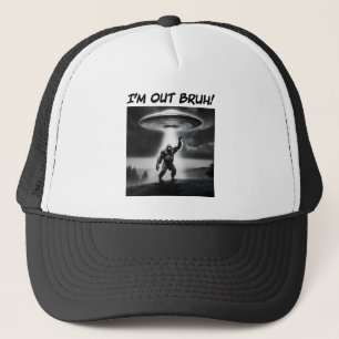Gorra De Camionero ¡Estoy fuera Bruh! UFO Bigfoot