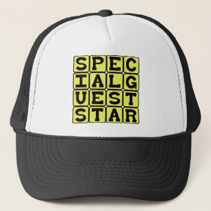 Gorra De Camionero Estrella invitada especial, Invitado importante