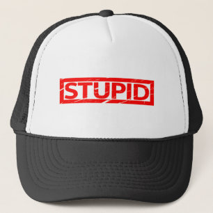Gorra De Camionero Estúpido sello