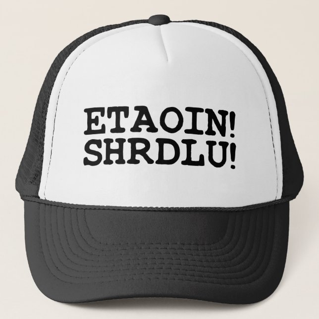 GORRA DE CAMIONERO ¡ETAOIN! ¡SHRDLU! (Anverso)